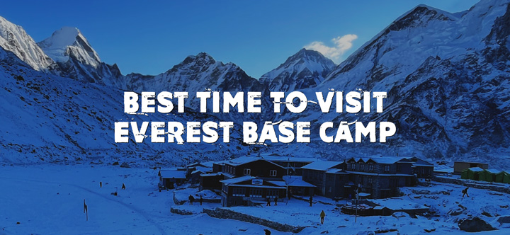 Best Time To Visit Everest Base Camp